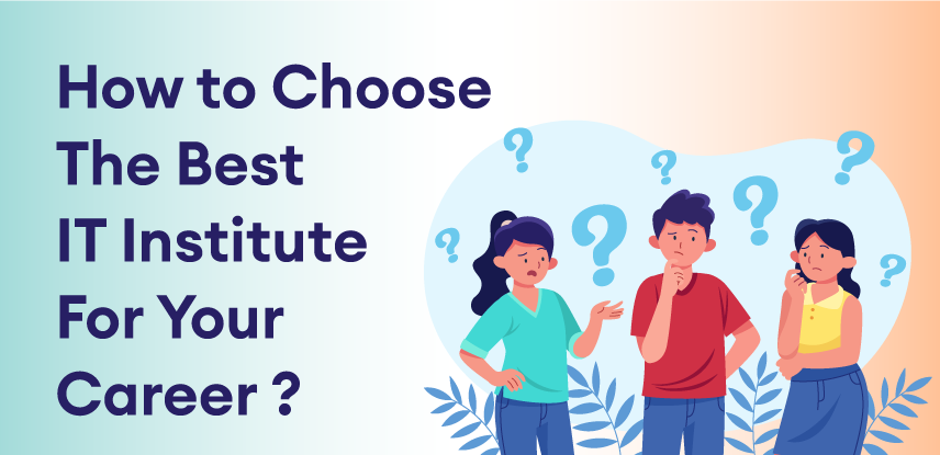 How-to-choose-the-best-IT-institute-for-your-career